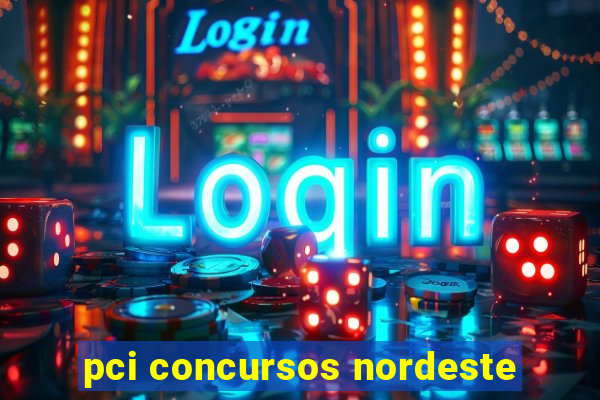 pci concursos nordeste